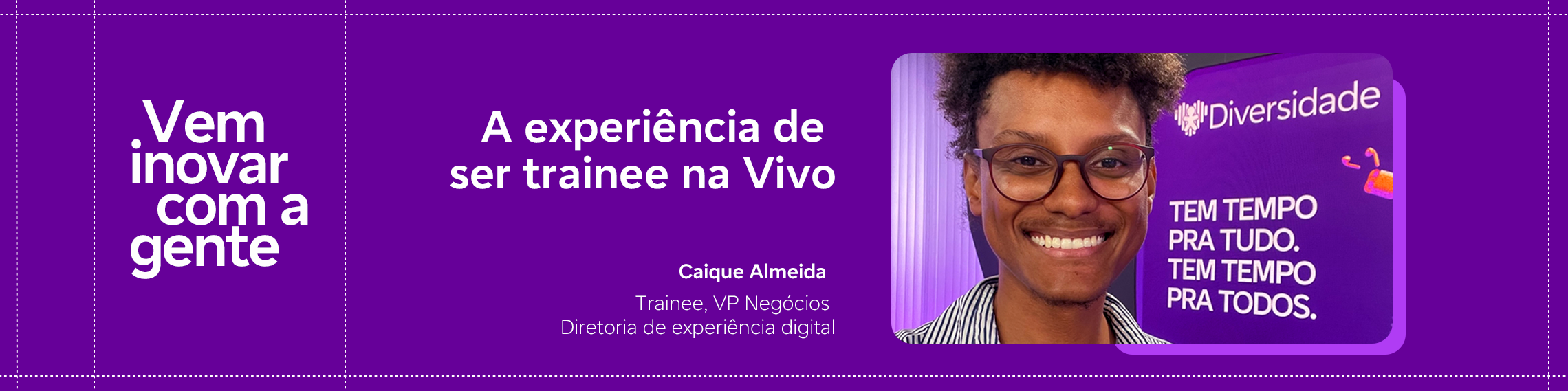 Tudo sobre a experiência de fazer parte do programa de trainee na Vivo