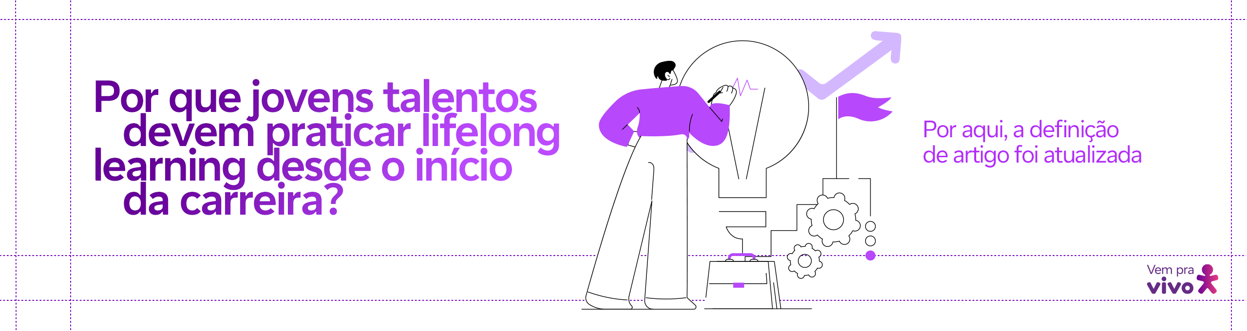 arte com um vetor de uma pessoa com uma lâmpada gigante representando uma grande ideia e o texto por que jovens talentos devem praticar o lifelong learning desde o início de carreira