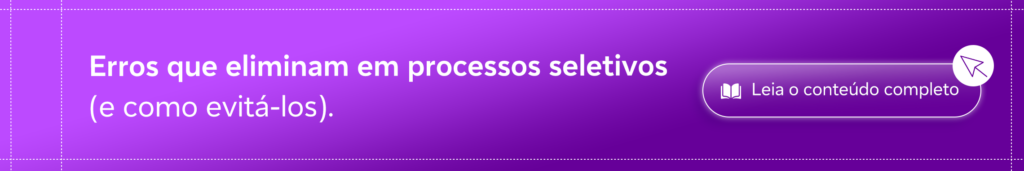 Banner ou cabeçalho roxo com o título "Erros que eliminam em processos seletivos (e como evitá-los)." e um botão ao lado dizendo "Leia o conteúdo completo" com um ícone de livro aberto.