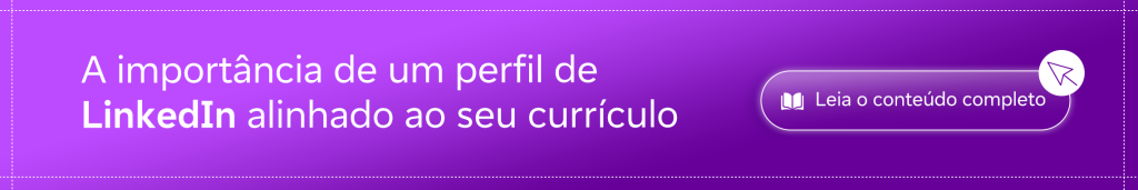 Banner retangular horizontal com fundo em degradê roxo. No lado esquerdo, centralizado verticalmente, lê-se o texto em branco: "A importância de um perfil de LinkedIn alinhado ao seu currículo", com a palavra "LinkedIn" em negrito. No lado direito, um botão translúcido contém um ícone de livro e a frase "Leia o conteúdo completo", com um ícone de seta de mouse sobreposto ao canto do botão.