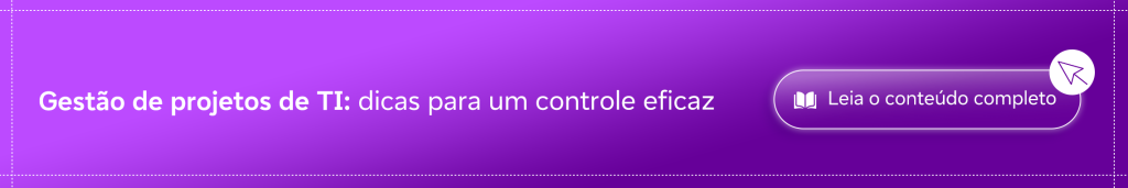 Banner com fundo degradê roxo contendo o texto 'Gestão de projetos de TI: dicas para um controle eficaz' à esquerda. À direita, um botão com o ícone de um livro aberto e o texto 'Leia o conteúdo completo', indicado por um cursor de mouse.