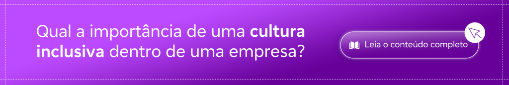 Banner Qual a importância de uma cultura inclusiva dentro de uma empresa?