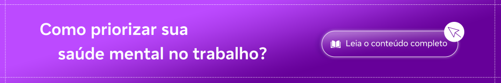 Banner Como priorizar sua saúde mental no trabalho?