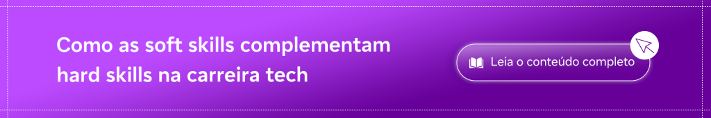 Banner: Como as soft skills complementam hard skills na carreira tech